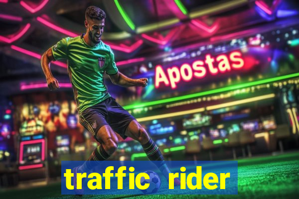 traffic rider dinheiro infinito